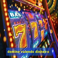 domino valendo dinheiro